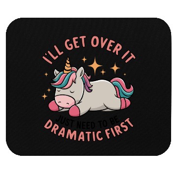 Discover I Just Need To Be Dramatic Lazy Unicorn Mouse Pads