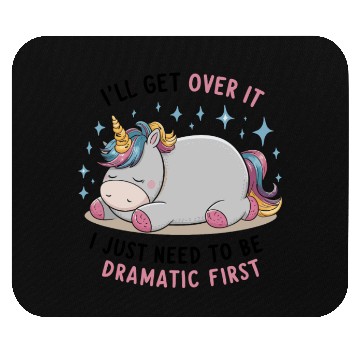 Discover I Just Need To Be Dramatic Lazy Unicorn Mouse Pads