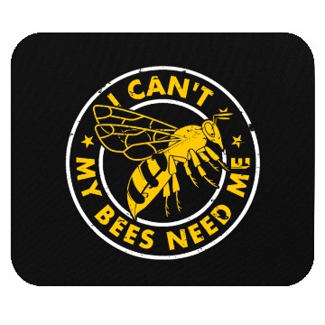 Discover Beekeeper Funny I Cant My Bees Need Me Beekeeping Mouse Pads