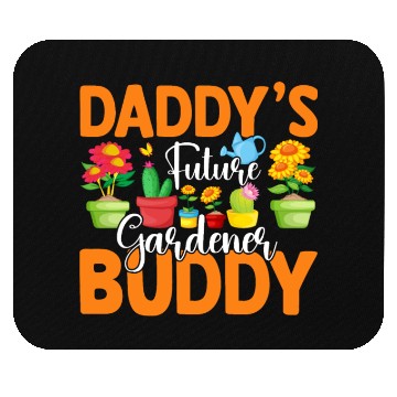 Discover Baby Gardener - Daddys Future gardener Buddy Mouse Pads