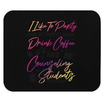 Discover School Counselor Coffee I Like To Mouse Pads