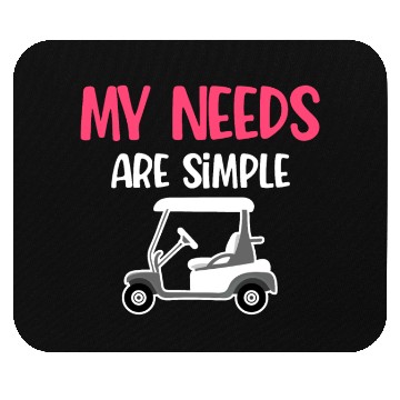 Discover My Needs Are Simple Golf Cart Driver Caddy Disc Mouse Pads