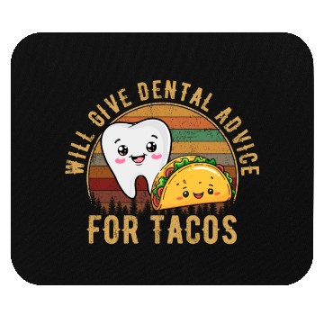 Discover i will give dental advice for tacos, Dentist Mouse Pads
