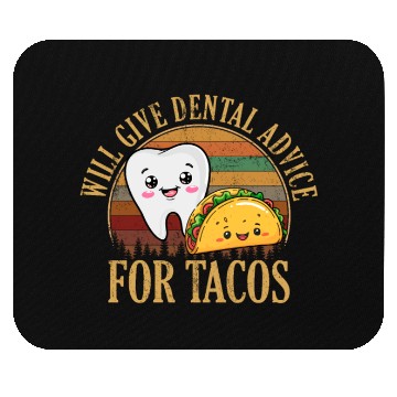 Discover i will give dental advice for tacos, Dentist Mouse Pads