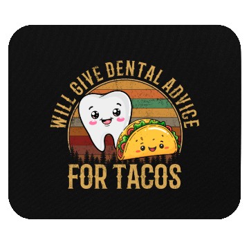 Discover i will give dental advice for tacos, Dentist Mouse Pads