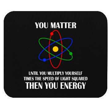 Discover You Matter until you multiply yourself times Mouse Pads