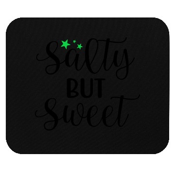 Discover Salty but sweet Mouse Pads