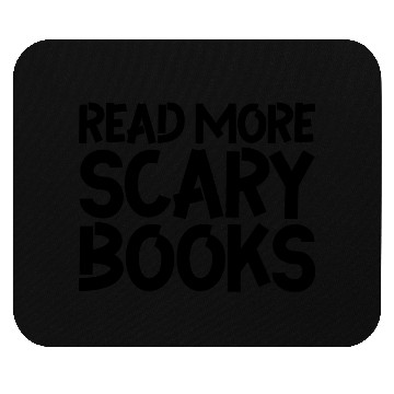 Discover Read More Scary Books Mouse Pads