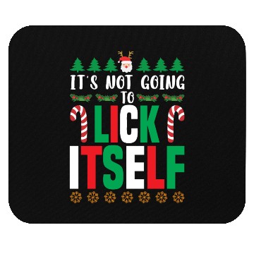Discover Not Going To Lick Itself Candy Cane Funny Christma Mouse Pads