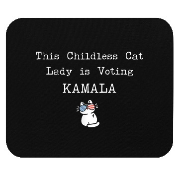 Discover This Childless Cat Lady is Voting Kamala Election Mouse Pads