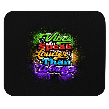 Discover VIBES SPEAK LOUDER THAN WORDS Mouse Pads