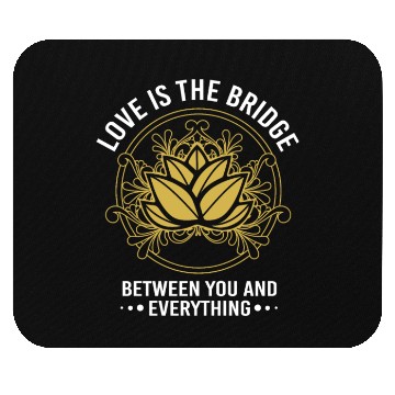 Discover Love Is The Bridge Between You Zen Lotus Mouse Pads