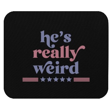 Discover He’s really weird Funny Kamala-Harris Mouse Pads