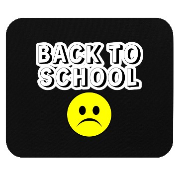 Discover Sad Back to School Mouse Pads