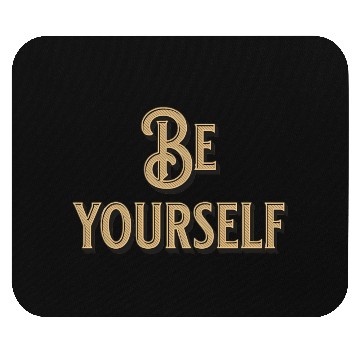 Discover Be Yourself - Empowering Minimalist Mouse Pads