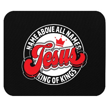 Discover Name Above Names Jesus King Of Kings Christian Mouse Pads