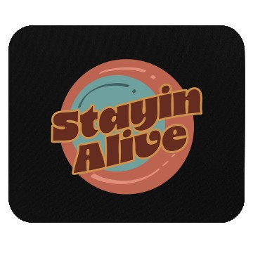 Discover Stayin alive, saying, positive vibes, Mouse Pads