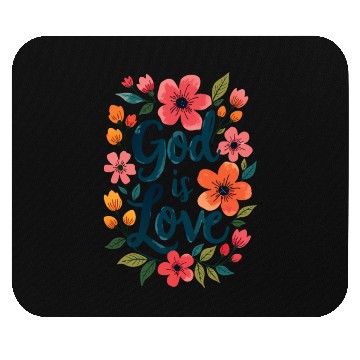 Discover God Is Love Christian Quote Flower Floral Theme Mouse Pads