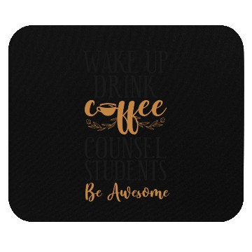 Discover School Counselor Coffee Wake Up Mouse Pads