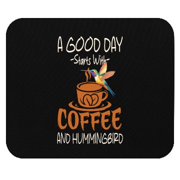 Discover A Good Day Starts With Coffee And Hummingbird Mouse Pads