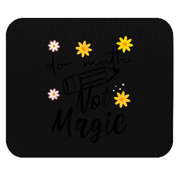 Discover Do Math Not Magic Start of School for 1st grade pr Mouse Pads
