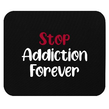 Discover Stop Addiction Forever Overdose Sobriety Stigma Mouse Pads