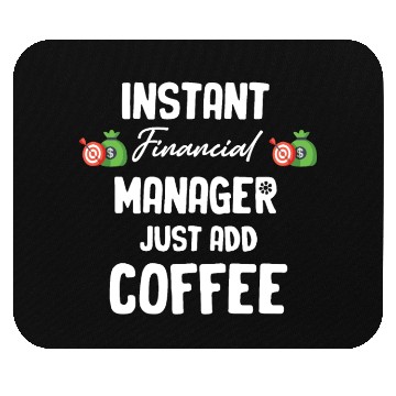Discover Instant Financial Manager Just Add Coffee Banking Mouse Pads