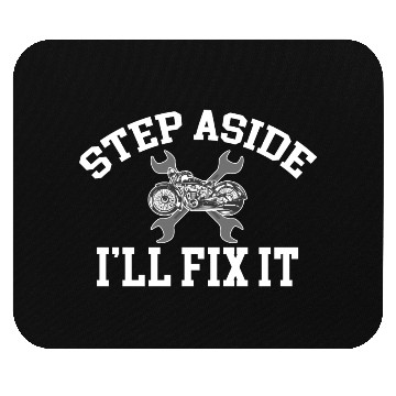 Discover Step Aside I'll Fix It Motorcycle Mechanic Biker Mouse Pads