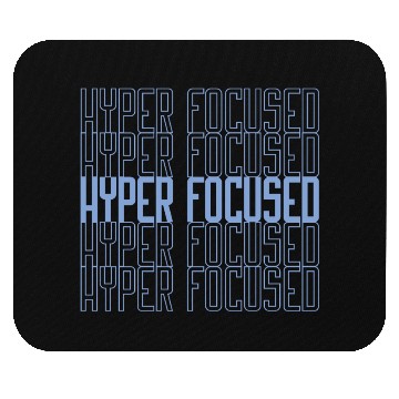 Discover Hyperfocused in blue Mouse Pads