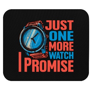 Discover Just One More Watch I Promise Mouse Pads