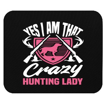 Discover Yes I Am That Crazy Hunting Lady Mouse Pads