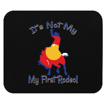 Discover It's Not My First Rodeo Horse Mouse Pads
