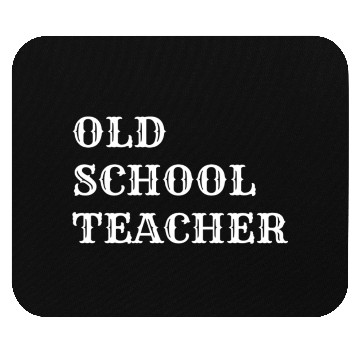 Discover old school teacher Mouse Pads