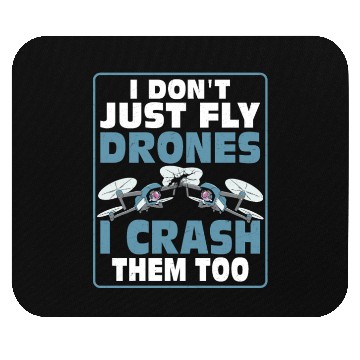 Discover I Don't Just Fly Drones I Crash Them Too Pilot RC Mouse Pads