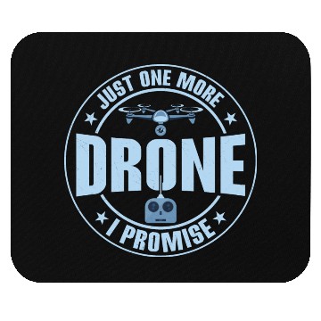Discover Just One More Drone I Promise RC Flight Quadcopter Mouse Pads