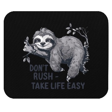 Discover Relaxing Sloth - Take Life Easy Mouse Pads