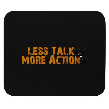 Discover less talk more action Mouse Pads