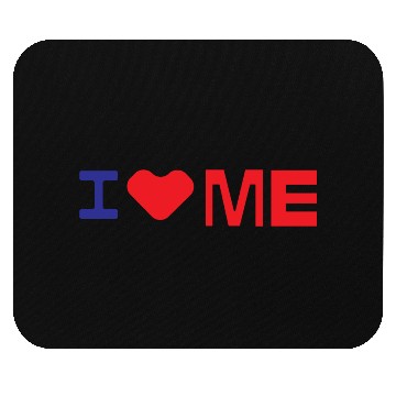 Discover I love me Mouse Pads