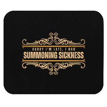 Discover Sorry I'm Late I Had Summoning Sickness Funny Game Mouse Pads