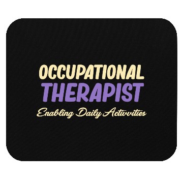 Discover Occupational Therapist Enabling Daily Activities Mouse Pads