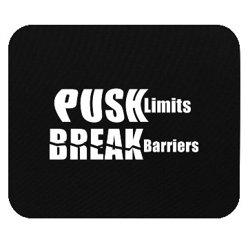 Discover push limits break barriers Mouse Pads
