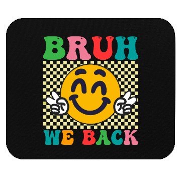 Discover BRUH WE BACK TO SCHOOL Mouse Pads