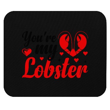 Discover You Are My Lobster Mouse Pads