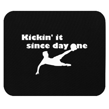 Discover Kickin' it since day one - white Mouse Pads