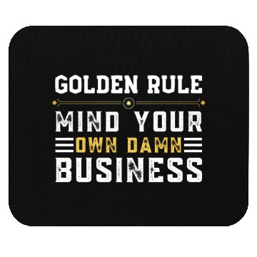 Discover Mind Your Own Damn Business Mouse Pads
