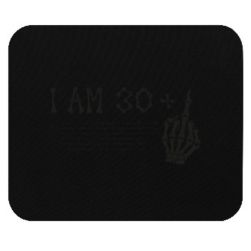 Discover I Am 30 Plus Middle Finger - 31st Birthday Mouse Pads