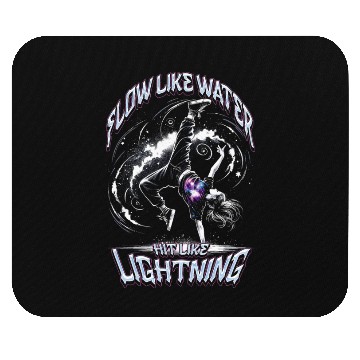 Discover Breakdancing Flow Like Water Hit Like Lightning Mouse Pads