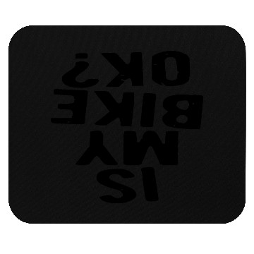 Discover Is My Bike Ok? LIKE US ON FACEBOOK # Mouse Pads