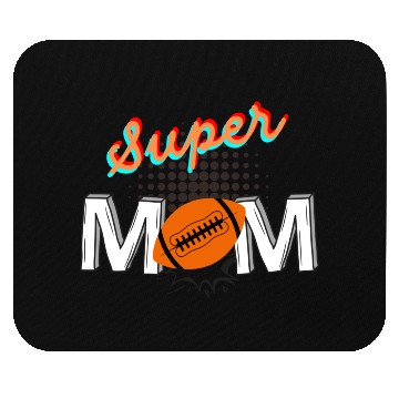Discover Super mom Mouse Pads