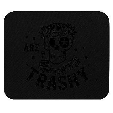 Discover Are Trashy Mouse Pads
